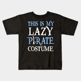 This Is My Lazy Pirate Costume Kids T-Shirt